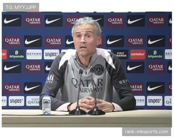 恩里克战术分析：灵活多变的进攻体系持续推动球队表现提升